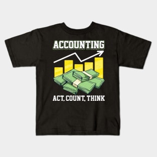 Funny Accounting: Act, Count, Think CPA Accountant Kids T-Shirt